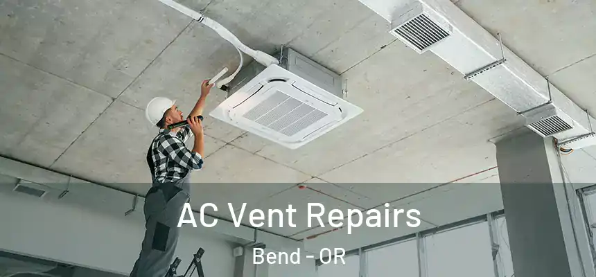  AC Vent Repairs Bend - OR