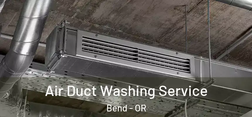 Air Duct Washing Service Bend - OR