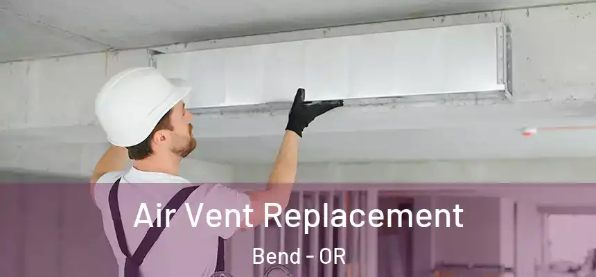 Air Vent Replacement Bend - OR