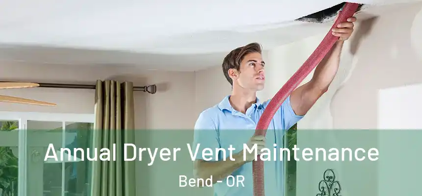 Annual Dryer Vent Maintenance Bend - OR