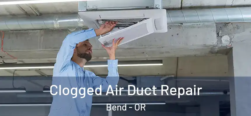 Clogged Air Duct Repair Bend - OR