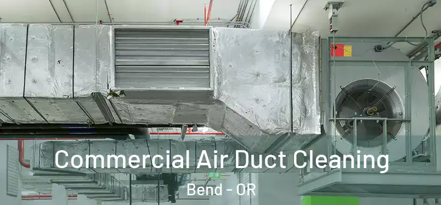 Commercial Air Duct Cleaning Bend - OR