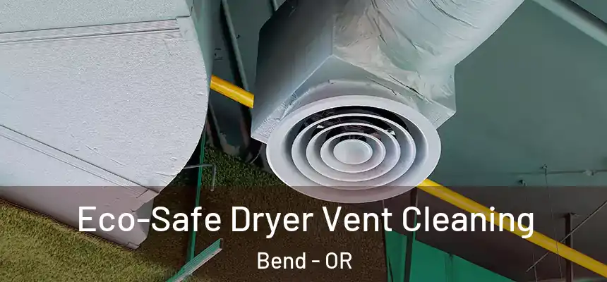 Eco-Safe Dryer Vent Cleaning Bend - OR