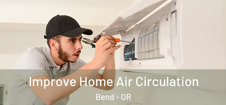 Improve Home Air Circulation Bend - OR