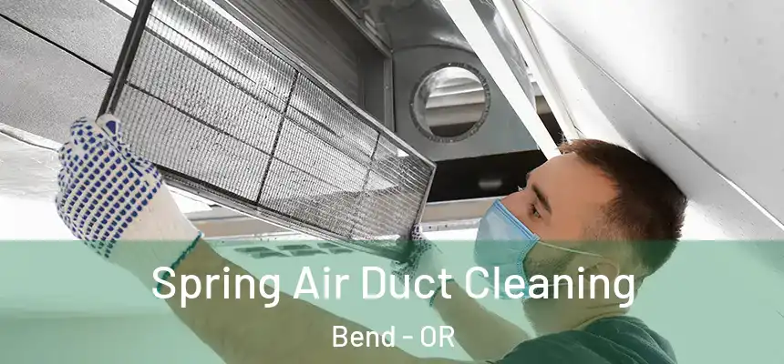 Spring Air Duct Cleaning Bend - OR